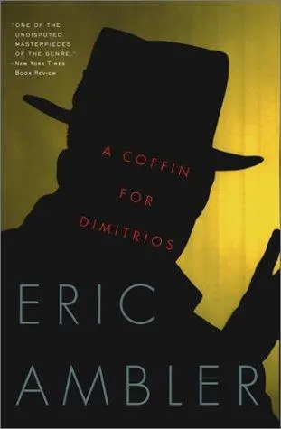 A Coffin for Dimitrios (The Mask of Dimitrios)