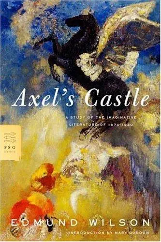 Axel's Castle / The Wound and the Bow
