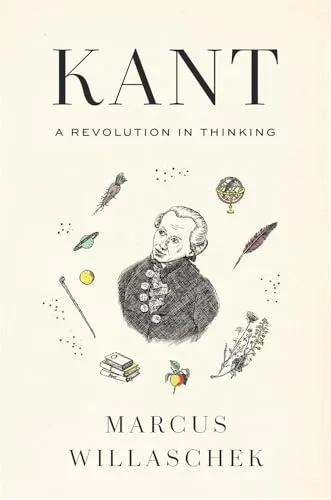 Cover of Kant: A Revolution in Thinking by Marcus Willaschek