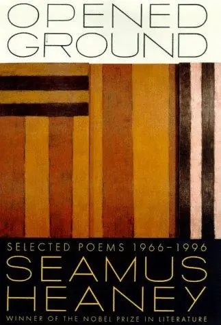 Opened Ground: Selected Poems 1966–1996