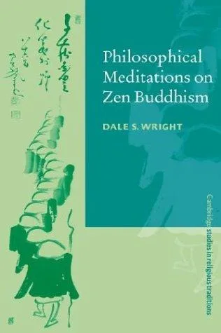 Cover of Philosophical Meditations on Zen Buddhism by Dale S. Wright