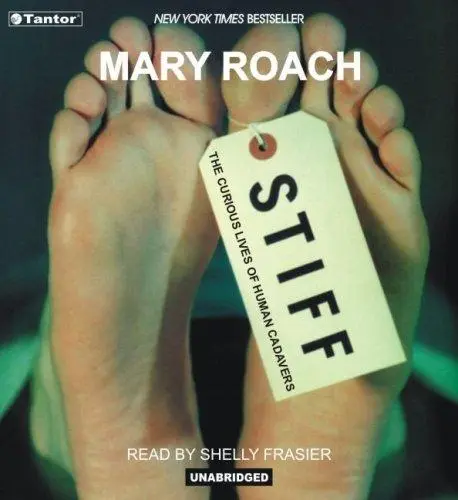 Stiff: The Curious Lives of Human Cadavers