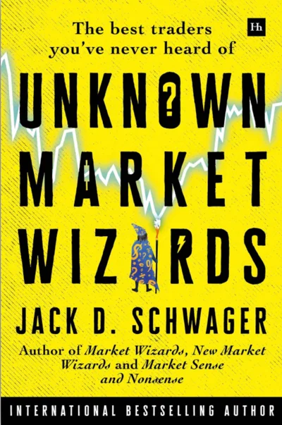 Cover of Unknown Market Wizards by Jack D. Schwager