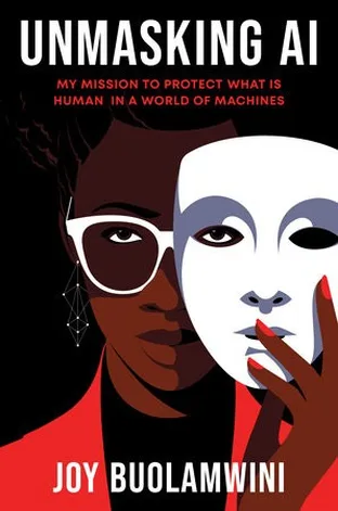 Cover of Unmasking AI: My Mission to Protect What Is Human in a World of Machines by Joy Buolamwini